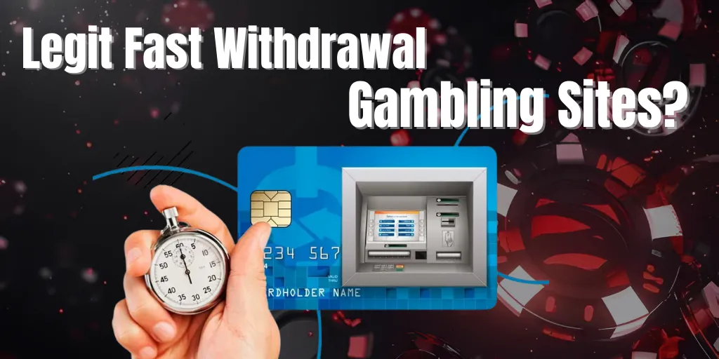 Legit Fast Withdrawal Gambling Sites